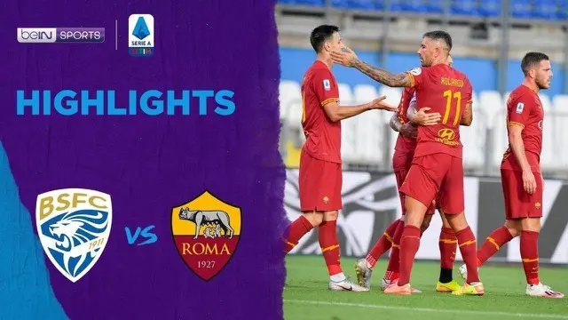 VIDEO: Highlights Serie A, AS Roma Raih Kemenangan Telak Lawan Brescia