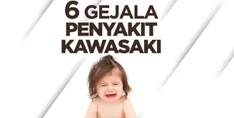 6 Gejala Penyakit Kawasaki