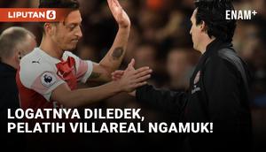 Diledek Fans, Unai Emery Acungkan Jari Tengah