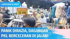 Kedatangan petugas Satpol PP untuk merazia ini membuat para PKL yang ada di Tanah Abang kocar-kacir berusaha menyelamatkan dagangannya. Bahkan beberapa di antaranya hingga jatuh berceceran di jalan.