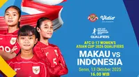 Siaran Langsung Makau U-17 vs Timnas Indonesia Putri U-17 Kualifikasi Piala Asia U-17, Tayang di Vidio