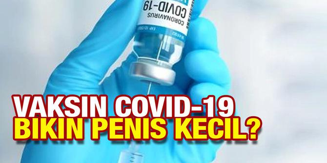 VIDEO CEK FAKTA: Vaksin Covid Bikin Penis Kecil?