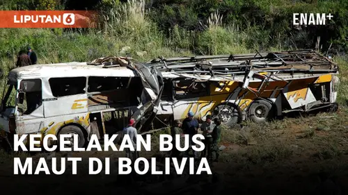 VIDEO: Kecelakaan Bus Maut di Bolivia Tewaskan 37 Orang, 39 Lainnya Luka-Luka