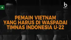 Berita video 3 Pemain Vietnam yang Harus Diwaspadai Timnas Indonesia U-22 saat menghadapi Timnas Vietnam di SEA Games 2017