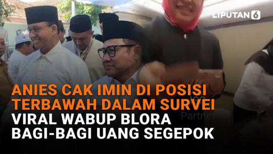 Anies Cak Imin di Posisi Terbawah dalam Survei, Viral Wabup Blora Bagi-Bagi Uang Segepok