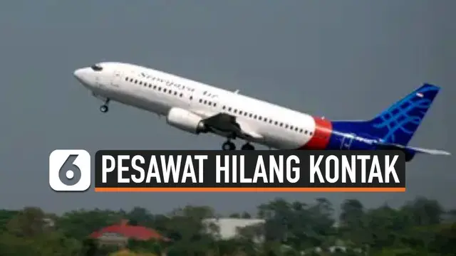 Pesawat komersil Sriwijaya Air tujuan Pontianak dari Jakarta hilang kontak. Pesawat hilang kontak Sabtu (9/1) siang pukul 14.40 WIB