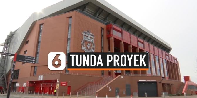 VIDEO: Akibat Corona, Liverpool Tunda Renovasi Stadion