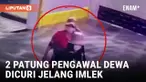 Jelang Imlek, 2 Patung Berusia 400 Tahun Dicuri dari Vihara