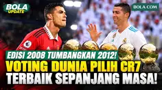 Edisi 2008 Ungguli Rekor 2012 Messi, Cristiano Ronaldo Sabet Penghargaan Ballon d'Or of All Time