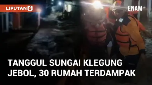 VIDEO: Detik-detik Tanggul Sungai Klegung di Banyubiru Jebol, 30 Rumah Terdampak