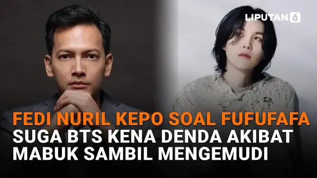 Mulai dari Fedi Nuril kepo soal Fufufafa hingga Suga BTS kena denda akibat mabuk sambil mengemudi di News Flash Showbiz Liputan6.com.