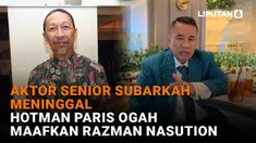 Mulai dari aktir senior Subarkah meninggal hingga Hotman Paris ogah maafkan Razman Nasution di News Flash Showbiz Liputan6.com.