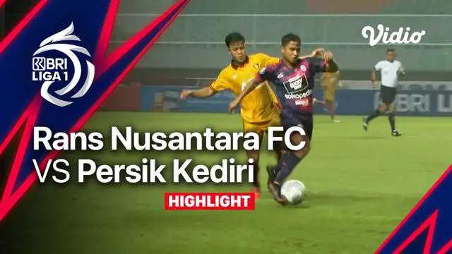VIDEO: Highlights BRI Liga 1, RANS Nusantara FC Raih Hasil Imbang 1-1 Lawan Persik Kediri