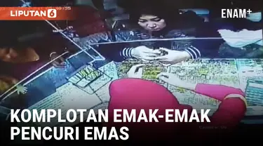 Jelang Lebaran, Komplotan Emak-emak Curi Emas