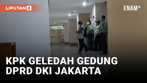 VIDEO: Gedung DPRD DKI Digeledah KPK, Ada Apa?