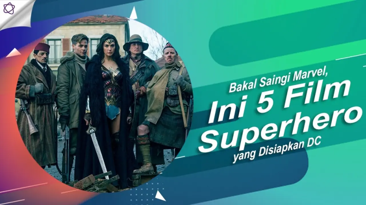 [Binttang] Bakal Saingi Marvel, Ini 5 Film Superhero yang Disiapkan DC