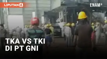 TKA China Bentrok dengan TKI di PT GNI, 2 Orang Tewas