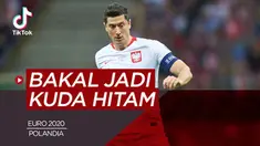 Berita video TikTok Bola.com tentang empat tim yang bakal jadi kuda hitam di Euro 2020 (Euro 2021) salah satunya ialah Polandia.