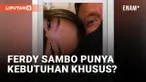 Trisha Eungelica Sebut Ferdy Sambo Punya Kebutuhan Khusus