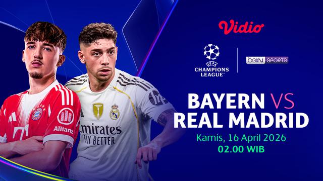 Bayern vs Real Madrid menjadi laga seru di Perempat Final Champions League, eksklusif hanya di Vidio.