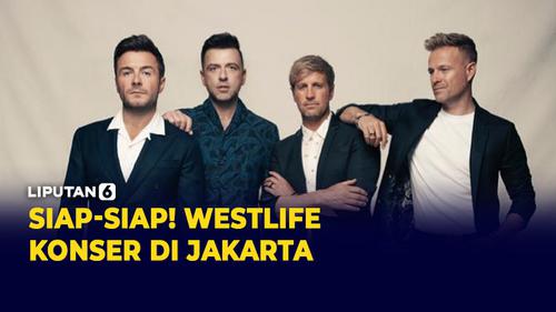 VIDEO: Siap-Siap! Tiket Konser Westlife di Jakarta Segera Dijual