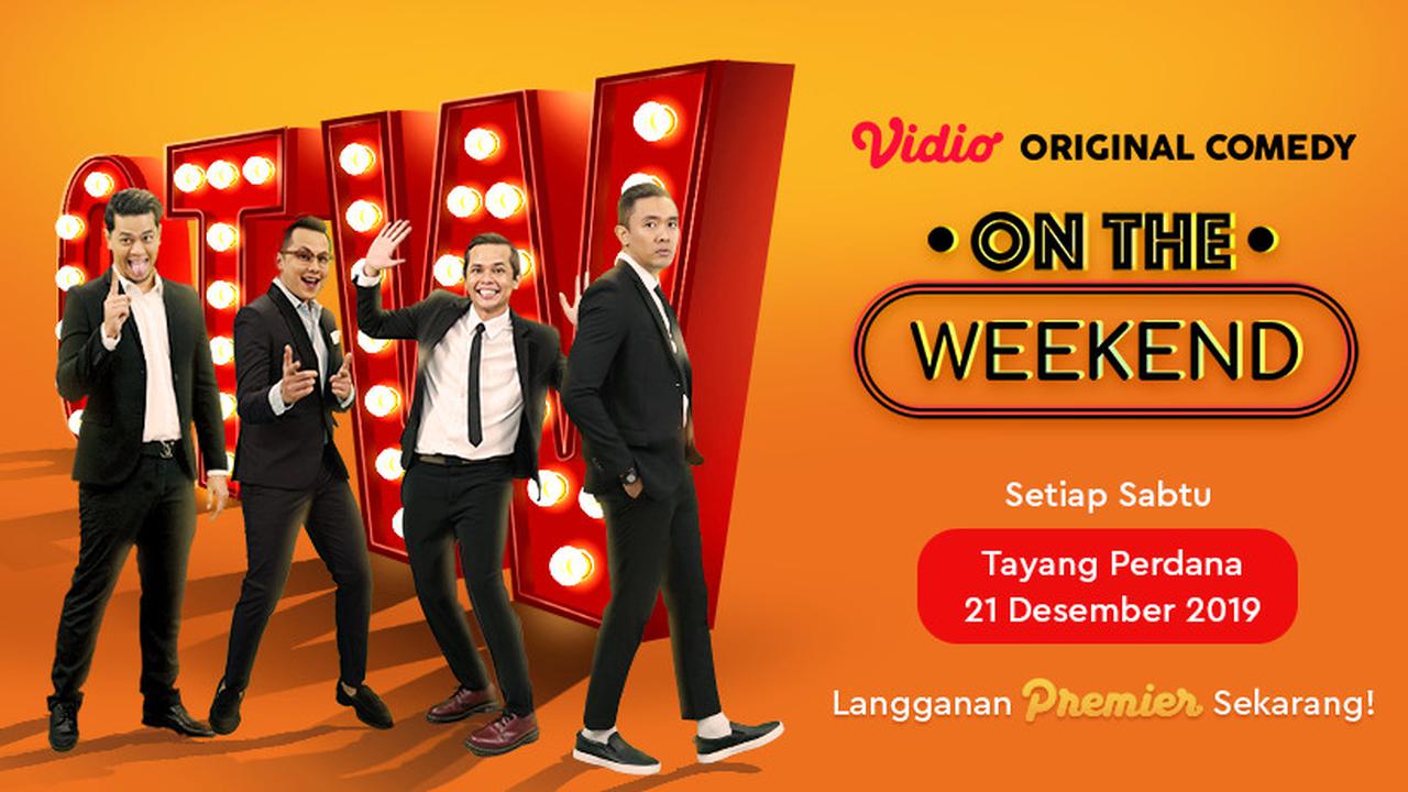 Saksikan Penayangan Perdana Vidio Original Comedy Bertajuk On The Weekend. sumberfoto: Vidio