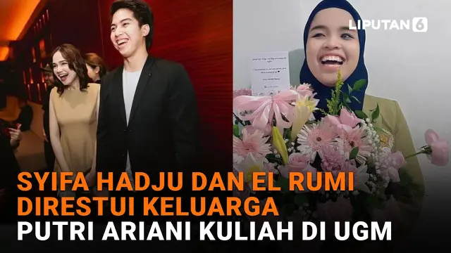 Syifa Hadju dan El Rumi Direstui Keluarga, Putri Ariani Kuliah di UGM