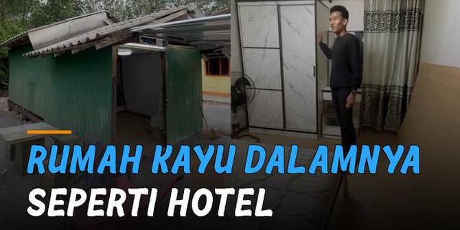 VIDEO: Di Luar Ekspektasi, Pria Tunjukkan Rumah Kayu yang Dalamnya Seperti Hotel