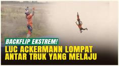 Luc Ackermann, salah satu penunggang motor freestyle terbaik dunia, kembali membuat aksi yang bikin jantung berdegup kencang! Di Aldenhoven, Jerman, ia sukses melakukan tsunami backflip dari satu truk bergerak ke truk lainnya, bahkan melewati tanda...