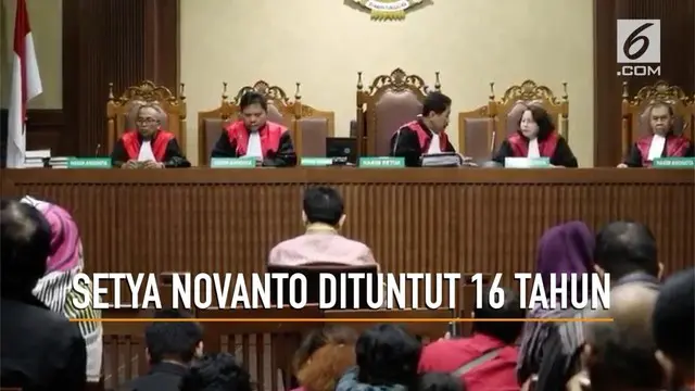 Jaksa penuntut umum menuntut Setya Novanto dengan hukuman penjara 16 tahun.