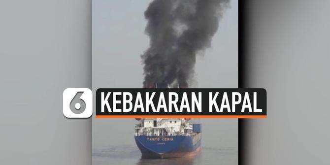 VIDEO: Detik-detik Kapal Kargo Tanto Ceria Terbakar