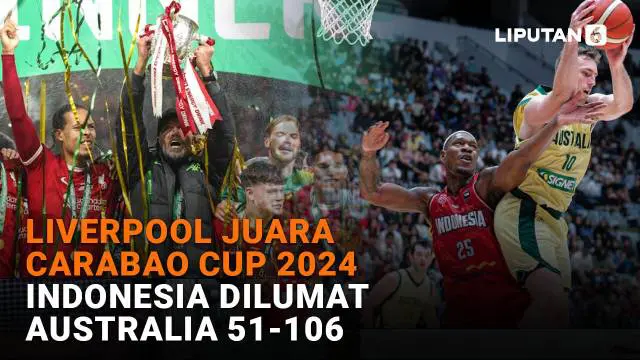 Mulai dari Liverpool juara Carabao Cup 2024 hingga Indonesia dilumat Australia 51-106, berikut sejumlah berita menarik News Flash Sport Liputan6.com.