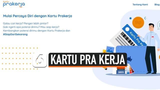 Kartu Prakerja Disebut Buang Anggaran Ini Pembelaan Pemerintah Bisnis Liputan6 Com