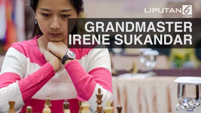 Grandmaster Irene Sukandar
