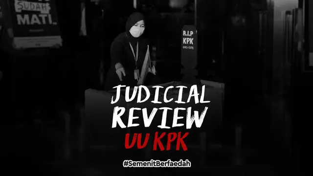 Revisi UU KPK telah disahkan DPR menjadi Undang-undang. Masyarakat yang kontra dapat mengajukan judicial review, setelah UU ini dimasukan ke lembat negara.