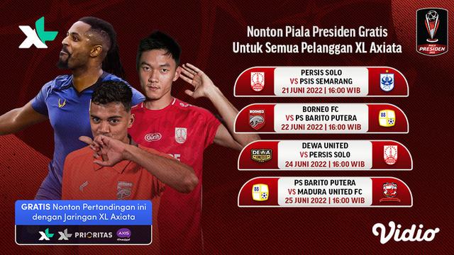 Saksikan Live Streaming Piala Presiden 2022 Promo Tap In XL Eksklusif di Vidio