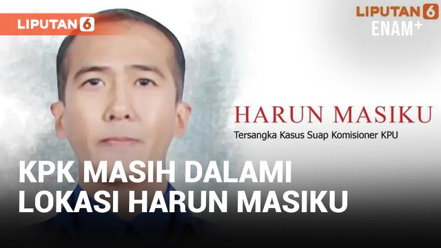 KPK Sebut Ada yang Tahu Lokasi Harun Masiku Tapi...