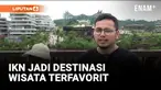 64 Ribu Pengunjung Padati Kawasan IKN