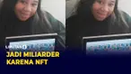 Bocah 13 Tahun Jadi Miliarder Berkat NFT