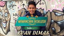 Wawancara Eksklusif: EVAN DIMAS (Bola.com/Samsul Hadi)
