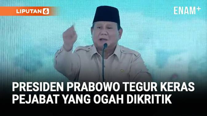 Teguran Keras Presiden Prabowo Buat Pejabat yang Tak Mau Dikritik