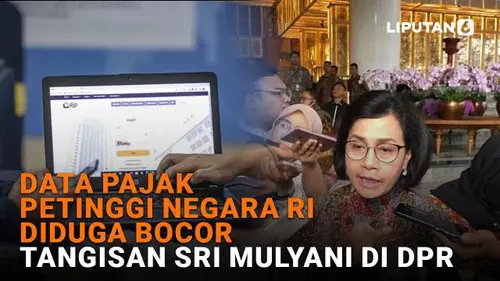 Data Pajak Petinggi Negara RI Diduga Bocor, Tangisan Sri Mulyani di DPR