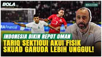 Pelatih Oman Akui Timnas Indonesia Tangguh, Oman Kesulitan Hadapi Skuad Garuda