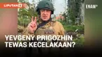 Bos Tentara Bayaran Rusia Wagner, Yevgeny Prigozhin Diduga Jadi Korban Kecelakaan Pesawat