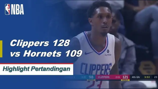 Cuplikan Pertandingan NBA : Clippers 128, Hornets 109