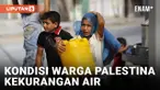 Warga Palestina Mengungsi Akibat Perang di Tengah Kondisi Kumuh dan Kekurangan Air