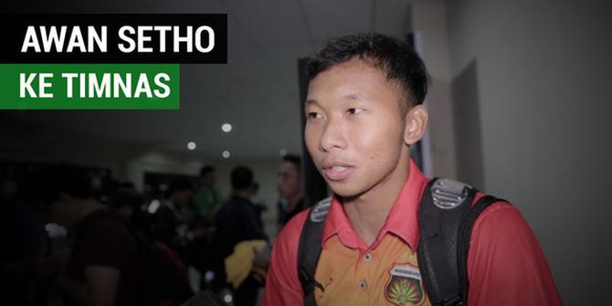 VIDEO: Komentar Awan Setho Soal Pemanggilan ke Timnas Indonesia