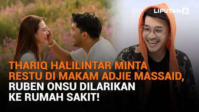 Mulai dari Thariq Halilintar minta restu di makam Adjie Massaid hingga Ruben Onsu dilarikan ke rumah sakit, berikut sejumlah berita menarik News Flash Showbiz Liputan6.com.