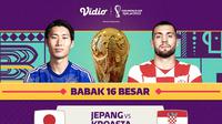 Jadwal dan Live Streaming Piala Dunia 2022 : Jepang Vs Kroasia di Vidio, Senin 5 Desember 2022. (Sumber : dok. vidio.com)