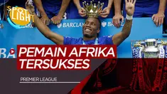 Berita Video Spotlight Didier Drogba, Mohamed Salah, dan 3 Pemain Afrika Yang Sukses Bersinar di Premier League